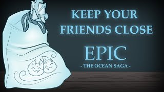 Keep Your Friends Close  EPIC The Musical Animatic [upl. by Farl]