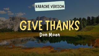 CHRISTIAN SONG quot GIVE THANKS  DON MOEN quot  KARAOKE VERSION [upl. by Llesram]