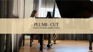 Plumb  Cut Piano Cover by Jasmine Yoong [upl. by Dinerman956]