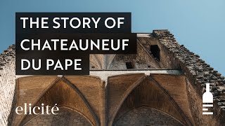 The Story And History Behind Chateauneuf Du Pape [upl. by Arihay]