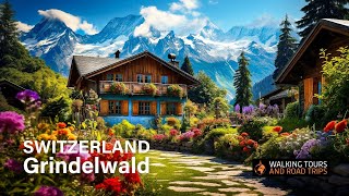 Grindelwald Switzerland  A Swiss Village Tour  Most Beautiful Villages in Switzerland 4k video [upl. by Wandis]