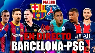 Barcelona  PSG en directo Champions League 2020  2021 partido de Octavos Ida  MARCA EN DIRECTO [upl. by Arjan]