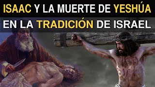 PESAJ El sacrificio de Isaac y la muerte de Yeshua en la Tradición de Israel [upl. by Yvad]