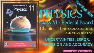 UNCERTAINTIES TYPES OF UNCERTAINTY ERROR PRECISION AND ACCURACY CHAP 1 CLASS 11 FBISE [upl. by Akahs]