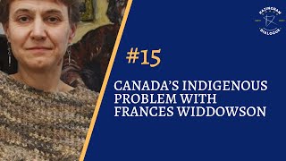 15  Canadas Indigenous Problem with Frances Widdowson [upl. by Aitnis247]