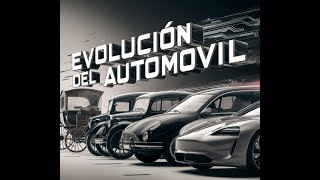 HISTORIA y EVOLUCIÓN del ÁUTOMOVIL ¡ De los Carros de Vapor a los Eléctricos [upl. by Nyrrad996]