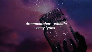 Dreamcatcher  Whistle EASY LYRICS [upl. by Brew]