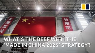 What’s the beef with the ‘Made in China 2025’ strategy [upl. by Annahsal804]