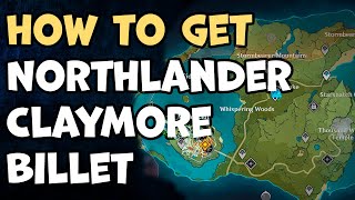 How to get Northlander Claymore Billet Genshin Impact [upl. by Radbun948]