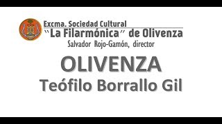 quotOlivenzaquot Pasodoble de Teófilo Borrallo Gil  LA FILARMÓNICA DE OLIVENZA [upl. by Suneya]