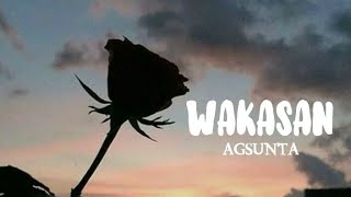 Wakasan  Agsunta LYRICS [upl. by Lenhard346]