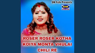 ROSER ROSER KOTHA KOIYA MONTA VHULAI CHILI RE [upl. by Alletneuq]