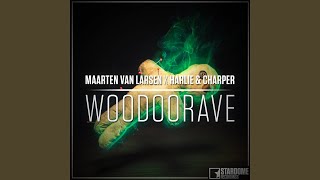 Woodoorave Harlie amp Charper Remix [upl. by Anitsirhcairam]