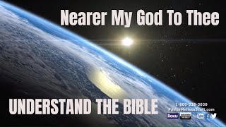 Nearer My God To Thee  Understand The Bible  cc lyrics [upl. by Anauqal]