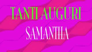 Tanti Auguri Samantha  Buon compleanno  Happy Birthday [upl. by Maryrose]