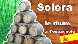 Qu’estce que le système Solera   Autour du rhum 13 [upl. by Nylarahs472]