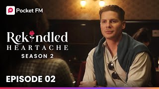 Rekindled Heartache Season 2  Ep2  Full Series  Pocket FM [upl. by Adrea276]