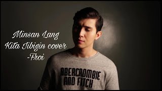 Minsan Lang Kita Iibigin Cover  Froi🎧 [upl. by Aretha]