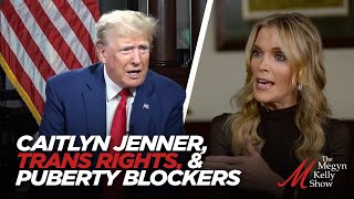 Former President Trump on Caitlyn Jenner Trans Rights and if Hed Ban Childrens Puberty Blockers [upl. by Retseh]