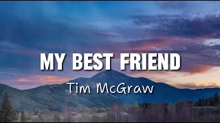 Tim McGraw  My Best Friend  Cover Lyrics [upl. by Wickner]