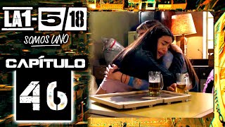 La 1518 Somos Uno  Capítulo 46 [upl. by Thetos91]