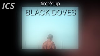 Black Doves  Times Up rbmusic rb [upl. by Havens]