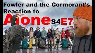 Fowler and the Cormorants Reaction to ALONE S04 E07 Historys Alone Season 4 Episode 7 [upl. by Tillo]