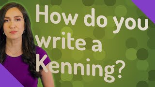 How do you write a Kenning [upl. by Pillow]