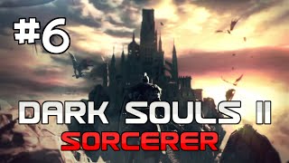 Dark Souls 2 Walkthrough Lets Play NG amp NG Sorcerer with Mr Anderson Part 6 [upl. by Yenittirb]