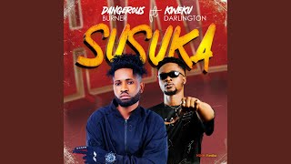 Susuka feat Kweku Darlington [upl. by Nivonod]