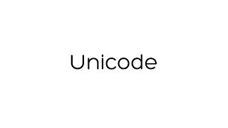 Unicode [upl. by Langan]