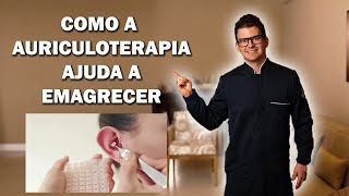 COMO A AURICULOTERAPIA AJUDA A EMAGRECER  Biomédico Tailan Fróes  06 [upl. by Kaehpos]