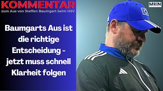 KOMMENTAR Baumgarts Entlassung ist richtig aber jetzt muss HSVBoss Kuntz schnell Klarheit schaffen [upl. by Chip580]