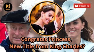 King Charles Grants Exclusive Title to His DaughterinLaw Kate Middleton [upl. by Laura]