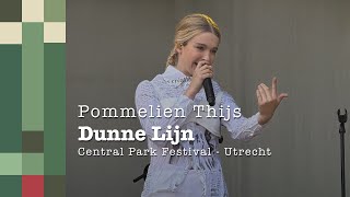 Dunne Lijn  Pommelien Thijs  LIVE  Central Park Festival [upl. by Yreved]