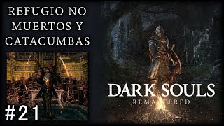 Dark Souls Remastered  Refugio de No Muertos y Las Catacumbas  Guía en Español 21 [upl. by Fanechka]