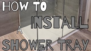 How To INSTALL a Shower Tray  Simple and Straightforward advice [upl. by Lletnahc260]