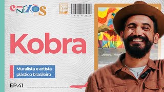 KOBRA MURALISTA  CONEXÕES COM GLORIA VANIQUE  41 CX [upl. by Colston]