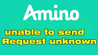 Amino unable to send request unknown Is Amino App down [upl. by Nakre148]