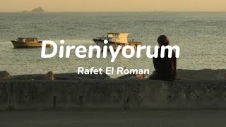 Rafet El Roman  Direniyorum  lyrics [upl. by Consalve]