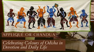 Appliqué or Chandua– Celebrating Colours of Odisha in Devotion and Daily Life [upl. by Atteuqahs]