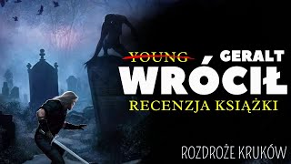 WIEDŹMIN ROZDROŻE KRUKÓW  Andrzej Sapkowski wrócił w wielkim stylu RECENZJA [upl. by Allimac]