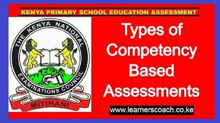 Types of CBC Assessments in Kenya Competency Based Assessment [upl. by Parshall532]