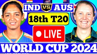 🔴Live  India Women Vs Australia Women  18th T20 Match INDWvsAUSW T20 World CupLive Score Match [upl. by Krilov292]