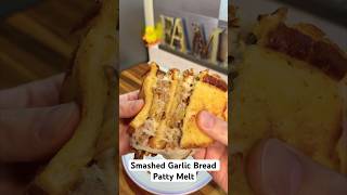 Smashed Garlic Bread Patty Melt 😋 food shorts Must Try [upl. by Harbison]