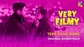 Tere Rang Rang ❤️ Very Filmy Lyrical OST  Singer  Ahmed Ali  ft Dananeer Mubeen amp Ameer Gilani [upl. by Llieno]