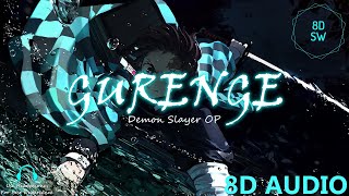 Gurenge  Demon Slayer OP  LiSA 8D Audio [upl. by Nytsirt]