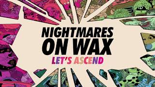 Nightmares On Wax  Let’s Ascend Official Audio [upl. by Alaric]