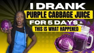 I Drank Purple Cabbage Juice for 5 Days amp This Is What Happened To Me [upl. by Lilllie]