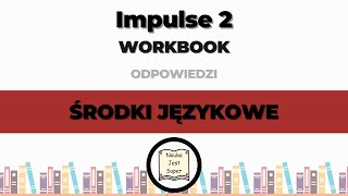 Impulse 2 A2B1  Workbook  ŚRODKI JĘZYKOWE  odpowiedzi 126  139 str  angielski [upl. by Gladi331]